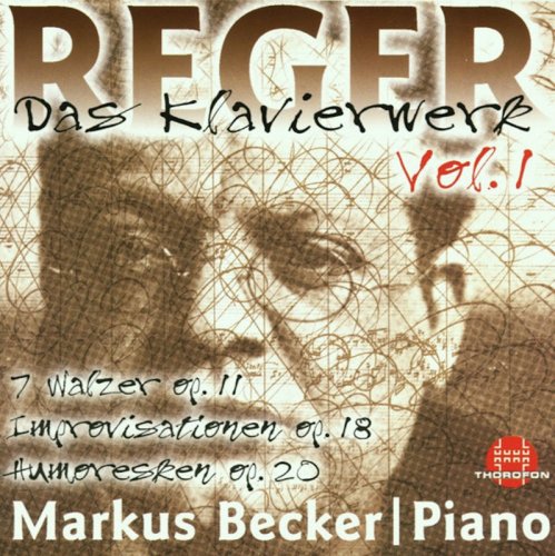 Markus Becker - Reger: Das Klavierwerk, Vol. 1 (1997)