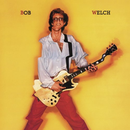 Bob Welch - Bob Welch (Reissue) (1981/2012)