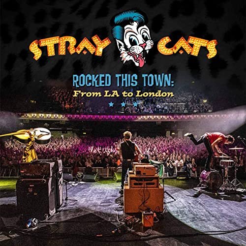 Stray Cats - Rocked This Town: From LA to London (Live) (2020) Hi Res