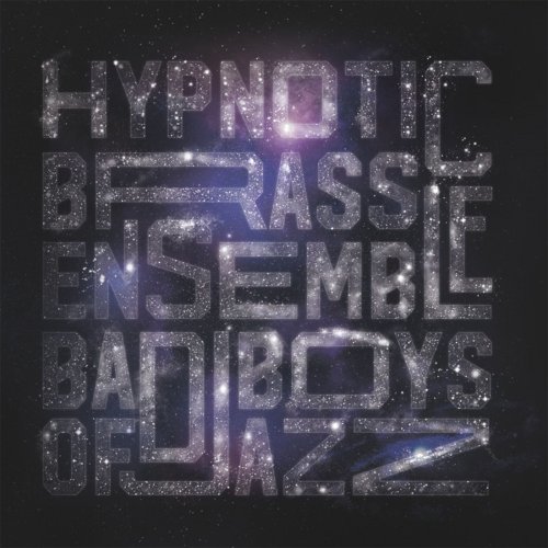 Hypnotic Brass Ensemble - BAD BOYS OF JAZZ (2020)