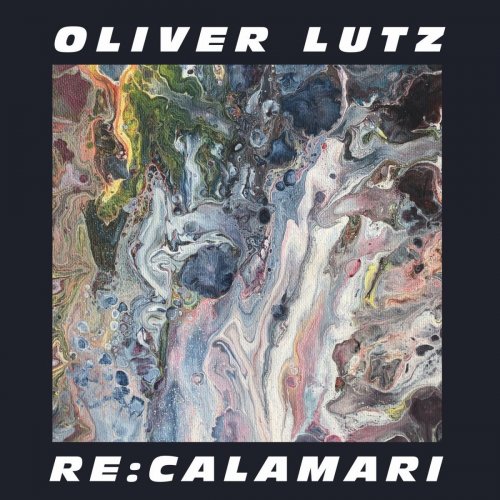Oliver Lutz - Re: Calamari (2020)