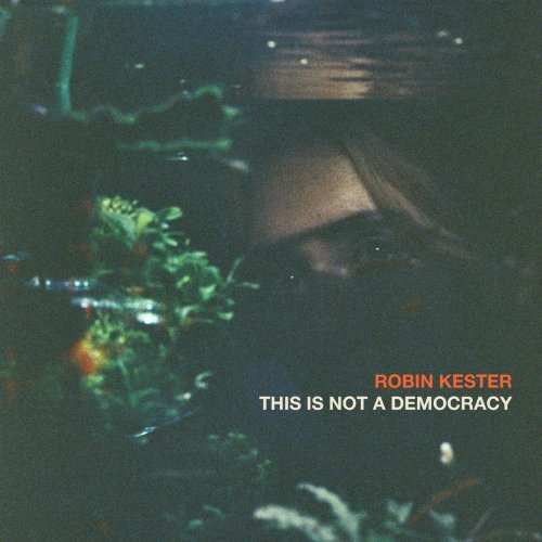 Robin Kester - This Is Not a Democracy (2020)