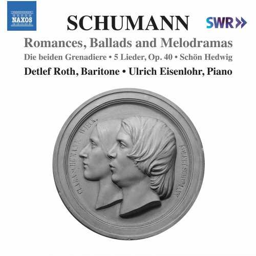 Detlef Roth, Ulrich Eisenlohr, Abraham Emanuel Fröhlich - Schumann: Romances, Ballads & Melodramas (2020) [Hi-Res]