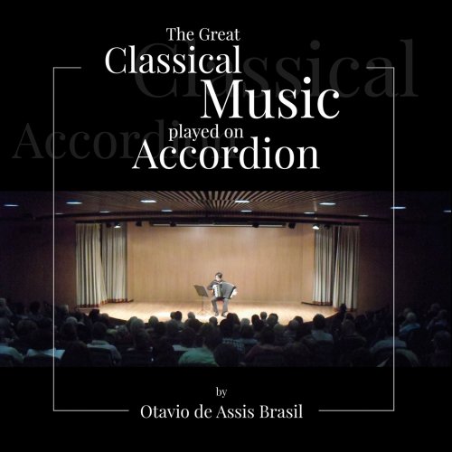 Otavio de Assis Brasil - The Great Classical Music Played On Accordion (2020) [Hi-Res]