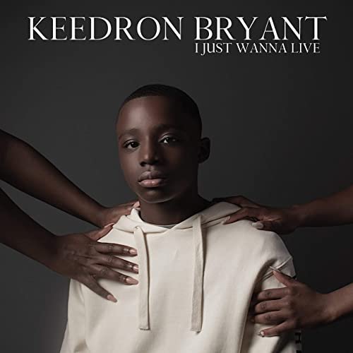 Keedron Bryant - I JUST WANNA LIVE (2020) Hi Res