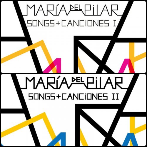 Maria Del Pilar - Songs + Canciones I and II (2015/2019)
