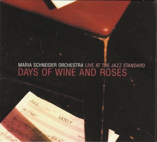 Maria Schneider Jazz Orchestra - Days of Wine and Roses: Live At the Jazz Standard (2005)