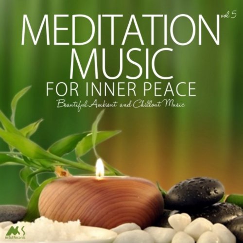 VA - Meditation Music for Inner Peace Vol. 5 (Beautiful Ambient and Chillout Music) (2020)