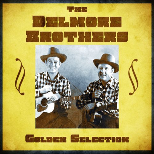 The Delmore Brothers - Golden Selection (Remastered) (2020)