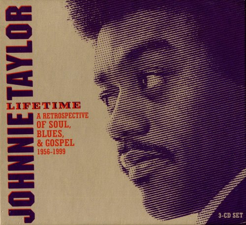 Johnnie Taylor ‎- Lifetime - A Retrospective Of Soul, Blues & Gospel 1965-1999 (2000)