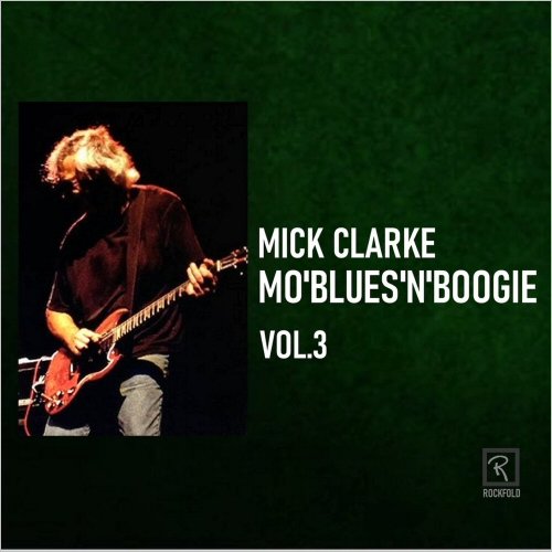 Mick Clarke - Mo'Blues'n'Boogie Vol. 3 (2020)