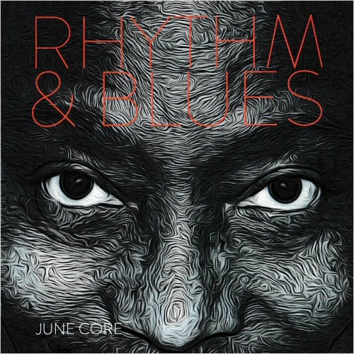 June Core - Rhythm & Blues (2018) [CD Rip]