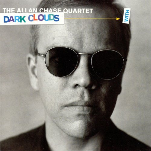 The Allan Chase Quartet - Dark Clouds with Silver Linings (1995)