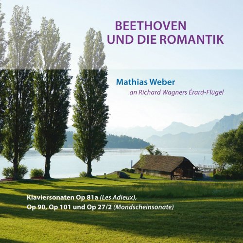 Mathias Weber - Beethoven und die Romantik (Mathias Weber an Richard Wagners Érard-Flügel) (2020)