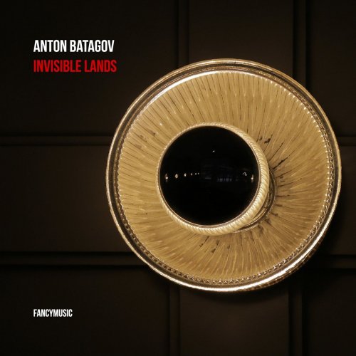 Anton Batagov - Invisible Lands (2020) [Hi-Res]