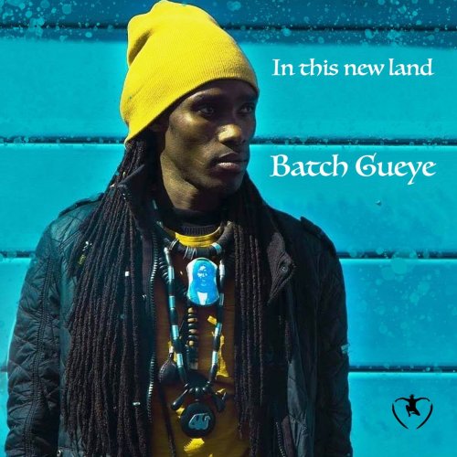 Batch Gueye - In This New Land (2020)