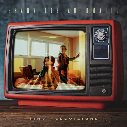 Granville Automatic - Tiny Televisions (2020)