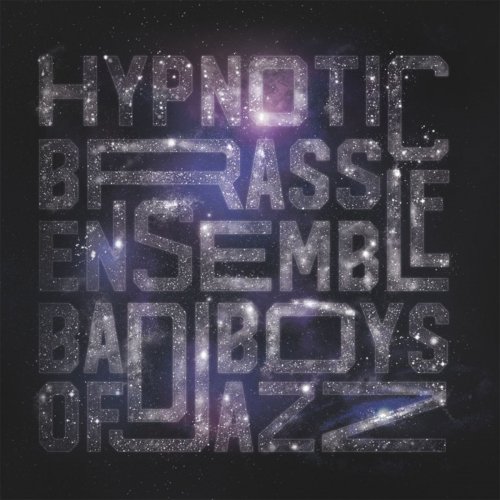 Hypnotic Brass Ensemble - BAD BOYS OF JAZZ (INSTRUMENTALS) (2020)