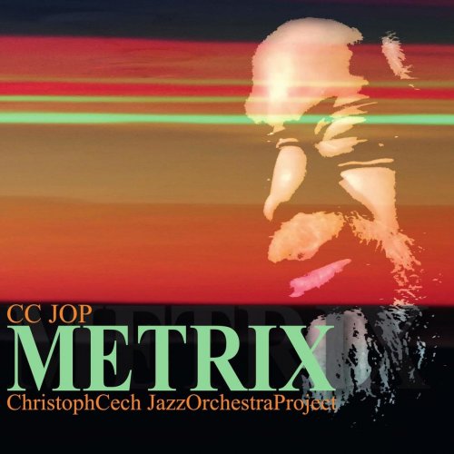 Christoph Cech Jazz Orchestra Project - Metrix (Live) (2020)