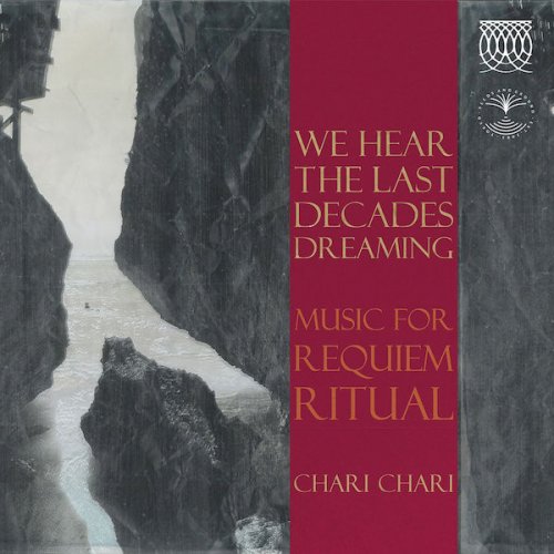 Chari Chari - We Hear The Last Decades Dreaming (2020)