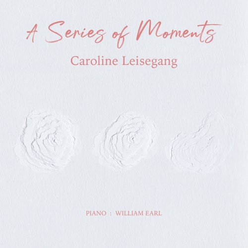 Caroline Leisegang - A Series of Moments (2020) [Hi-Res]