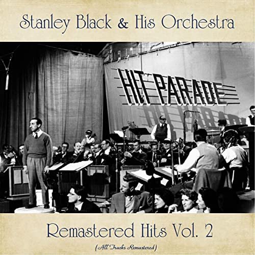 Stanley Black & His Orchestra - Remastered Hits Vol. 2 (All Tracks Remastered) (2020)