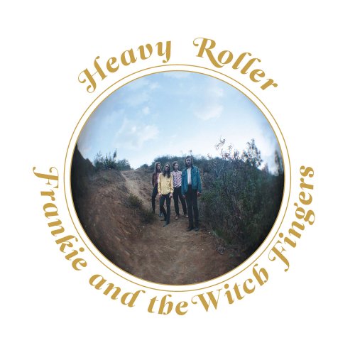 Frankie and the Witch Fingers - Heavy Roller (2016) Hi-Res