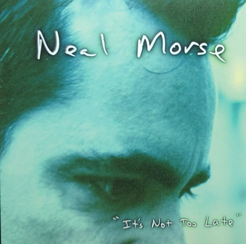 Neal Morse - It's Not Too Late (2001)