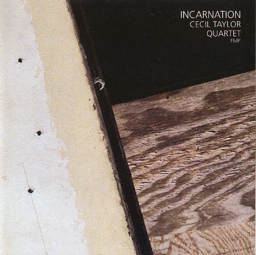 Cecil Taylor Quartet - Incarnation (2004)
