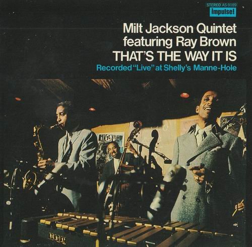 Milt Jackson Quintet Featuring Ray Brown - That's The Way It Is (1970)