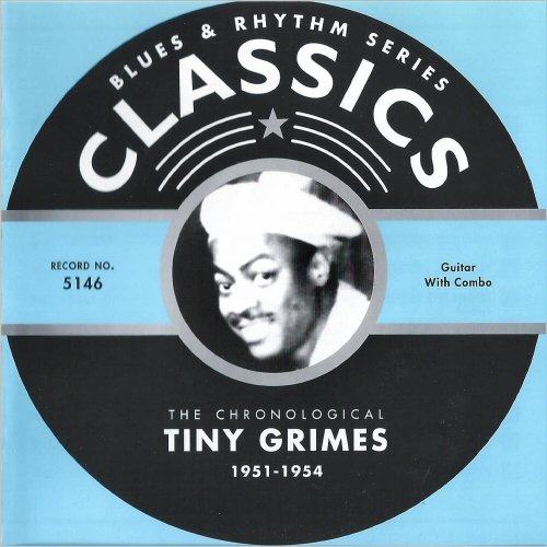 Tiny Grimes - Blues & Rhythm Series 5146: The Chronological Tiny Grimes 1951-1954 (2005)