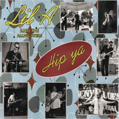 Lil A & His Allnighters - Hip Ya (2019) [CD Rip]