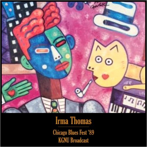 Irma Thomas - Chicago Blues Fest '89 (KGNU Broadcast Remastered) (2020)