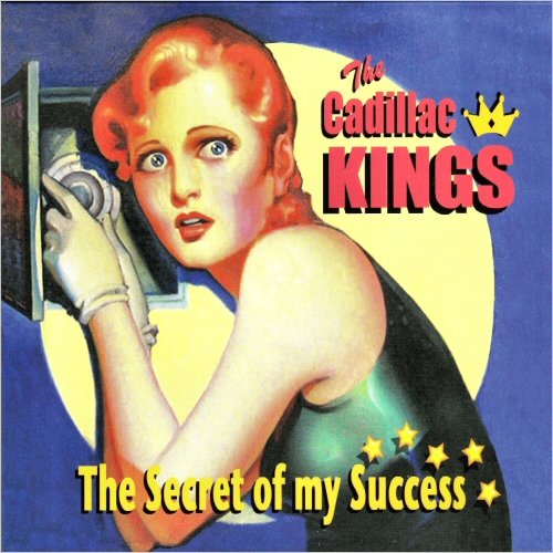 The Cadillac Kings - Secret Of My Success (2016) [CD Rip]