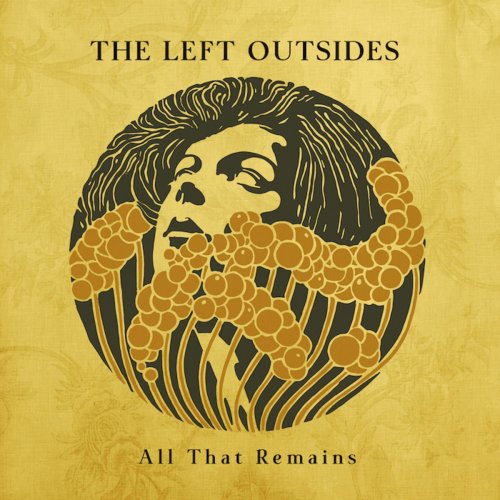 The Left Outsides - All That Remains (2018)