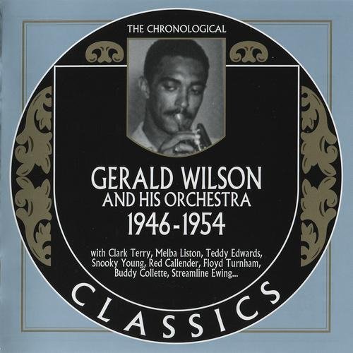 Gerald Wilson And His Orchestra - The Chronological Classics: 1946-1954 (2007)