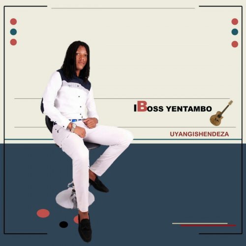 Iboss Yentambo - Uyangishendeza (2020)