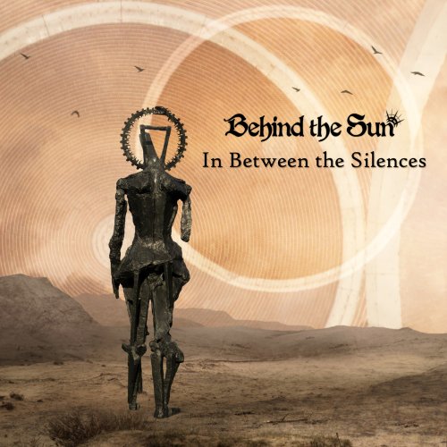 Behind The Sun - In Between The Silences (2017) [Hi-Res]