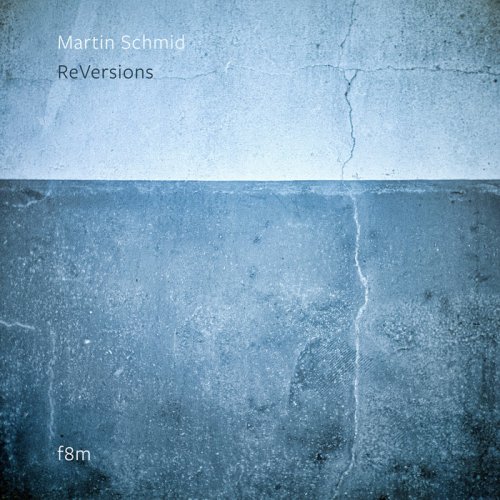 Martin Schmid - Reversions (2020)