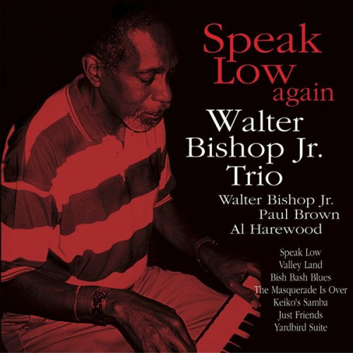 Walter Bishop Jr. Trio - Speak Low Again (2015) flac