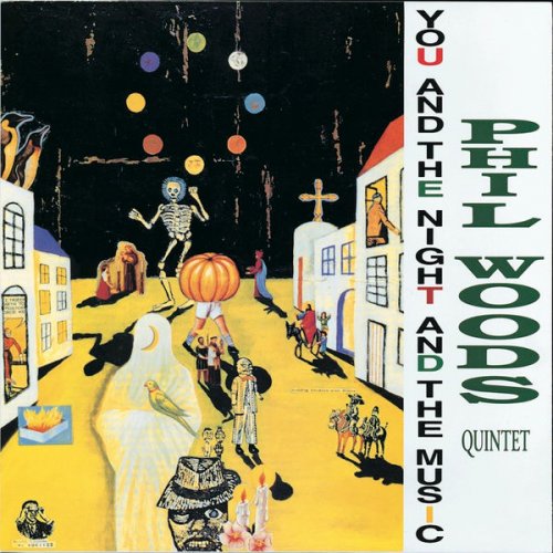 Phil Woods Quintet - You And The Night And The Music (1994/2015) flac