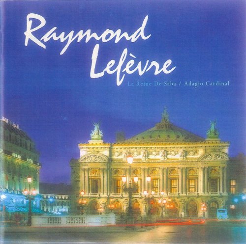 Raimond Lefevre - La Reine de Saba - Adagio Cardinal (1998)