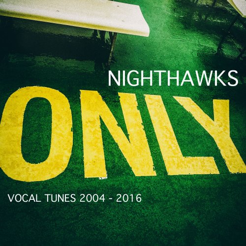 Nighthawks - ONLY (Vocal Tunes 2004 - 2016) (2020)