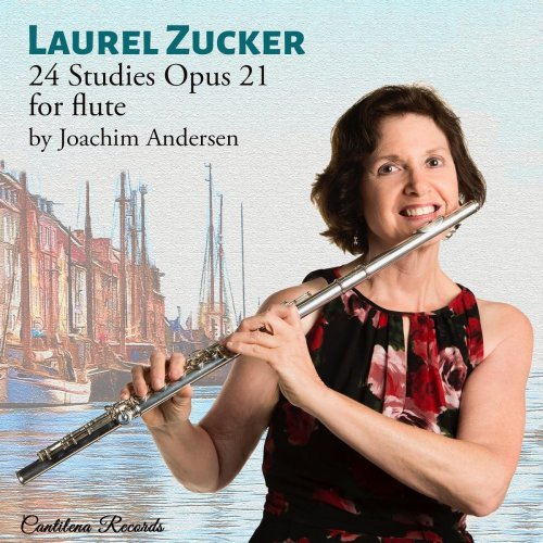 Laurel Zucker - Joachim Andersen: 24 Studies for Flute, Op. 21 (2020)