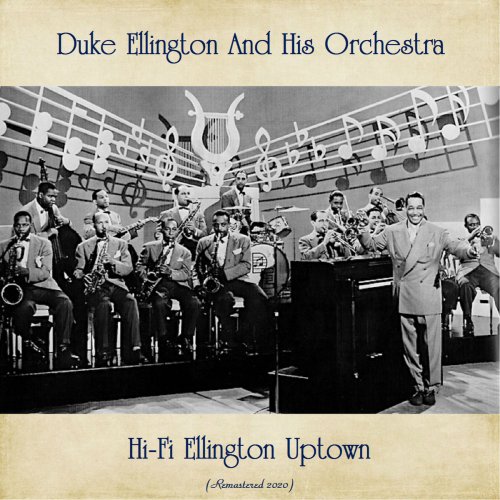 Duke Ellington & His Orchestra - Hi-Fi Ellington Uptown (Remastered 2020) (2020)