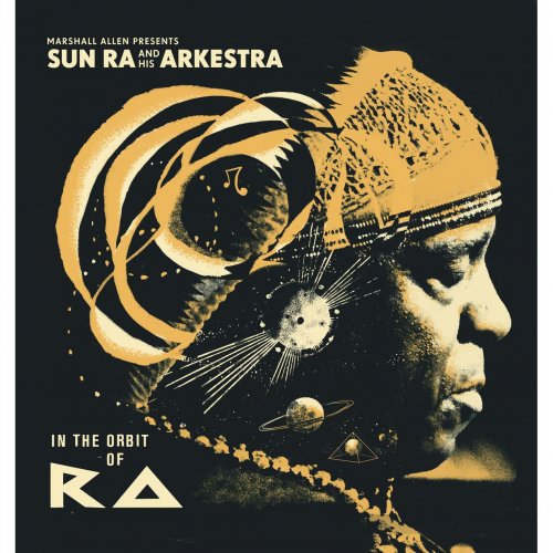 Sun Ra - Marshall Allen presents Sun Ra And His Arkestra: In The Orbit Of Ra (2014)