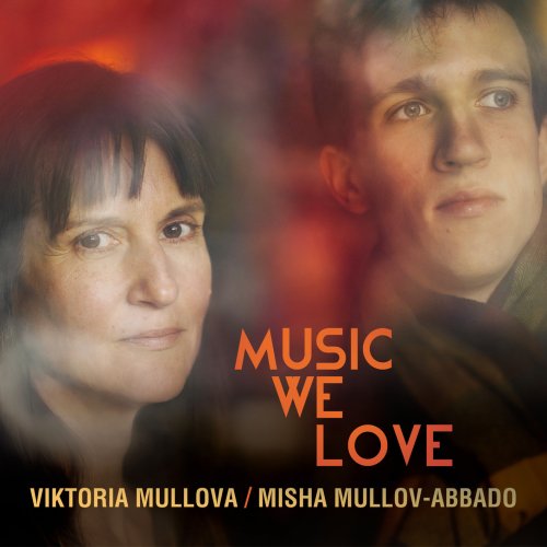 Misha Mullov-Abbado & Viktoria Mullova - Music We Love (2020) [Hi-Res]