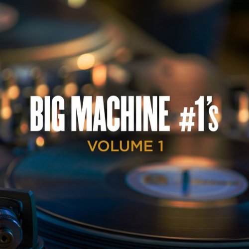 VA - Big Machine #1's, Volume 1 (2018) flac