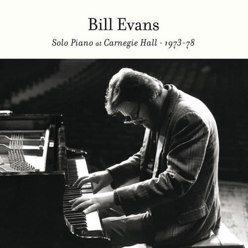 Bill Evans - Solo Piano at Carnegie Hall 1973-78 (2013)