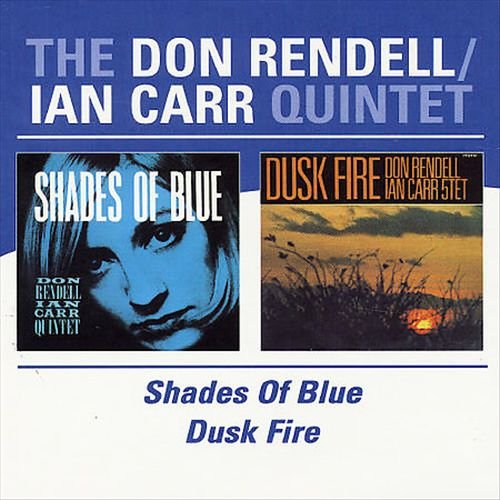 Don Rendell And Ian Carr Quintet - Shades of Blue / Dusk Fire (2004)